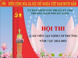 TRƯỜNG MẦM NON KỲ LONG SÔI NỔI VỚI HOẠT ĐỘNG "THI GIÁO VIÊN GIỎI CẤP TRƯỜNG" NĂM HỌC 2022-2023 CHÀO MỪNG NGÀY NHÀ GIÁO VIỆT NAM 20/11